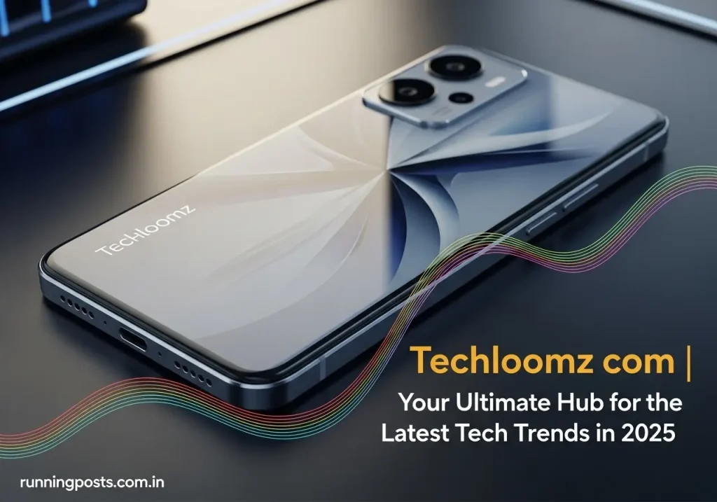 Techloomz com | Your Ultimate Hub for the Latest Tech Trends in 2025 Techloomz com (1)