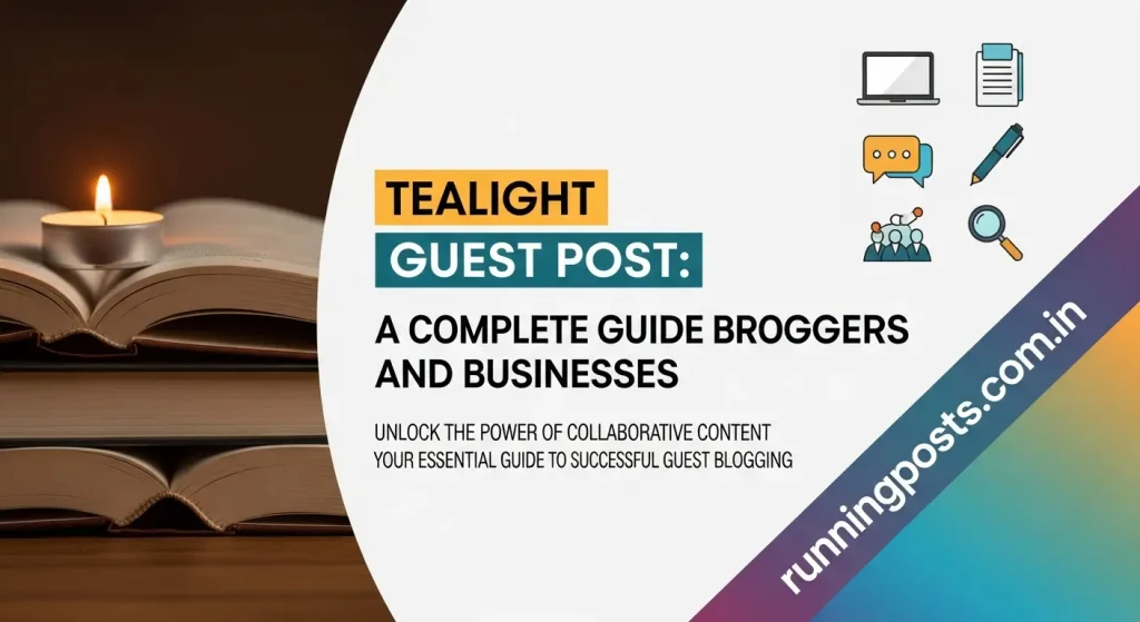 Tealight Guest Post: A Complete Guide for Bloggers and Businesses